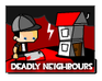 Deadly Neighbours Deadly Neighbours